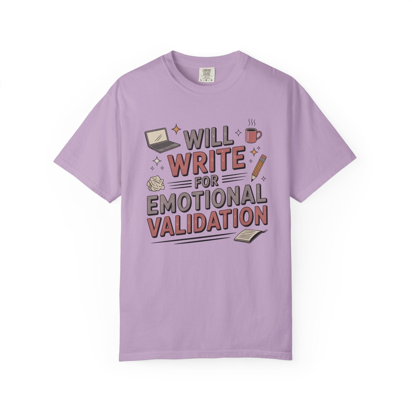 Will Write for Emotional Validation T-shirt