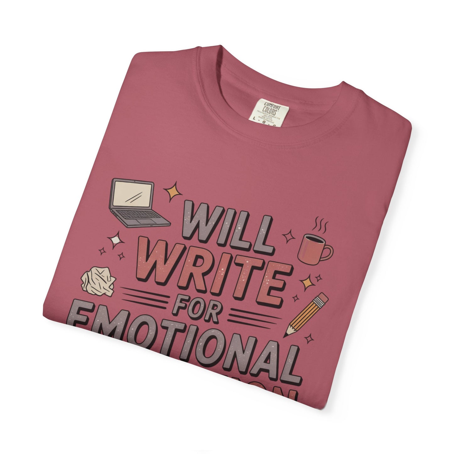 Will Write for Emotional Validation T-shirt
