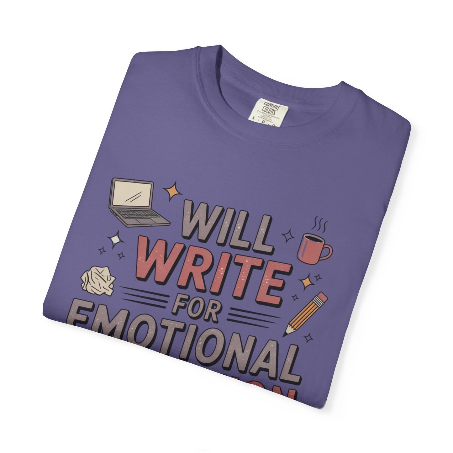 Will Write for Emotional Validation T-shirt
