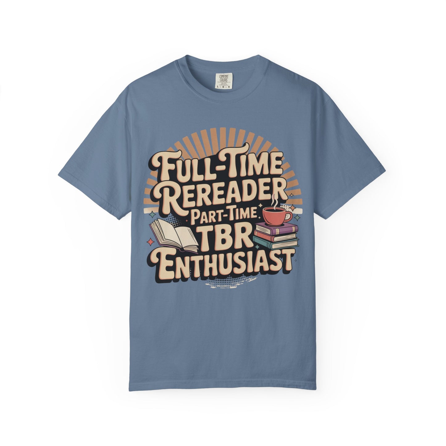 Full-Time Rereader, Part-Time TBR Enthusiast T-shirt