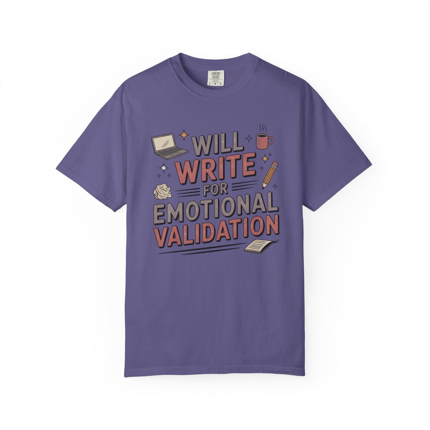 Will Write for Emotional Validation T-shirt