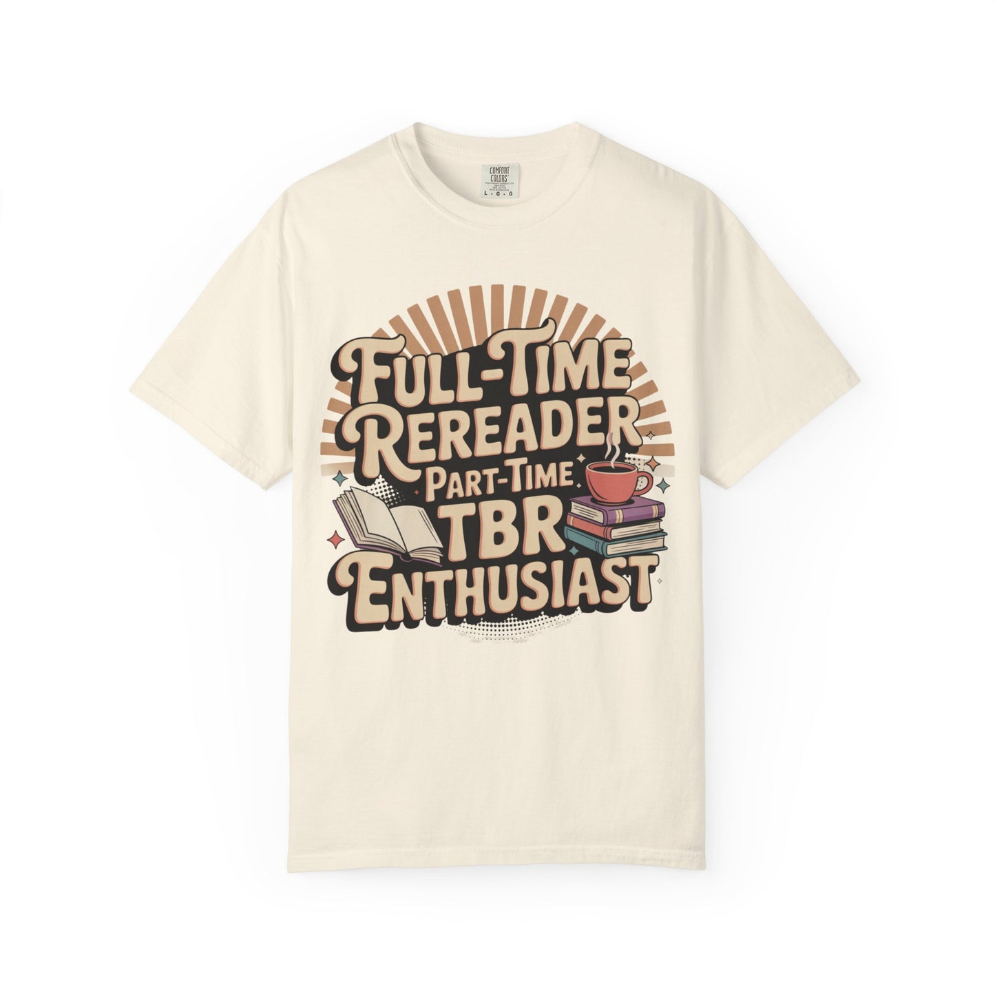 Full-Time Rereader, Part-Time TBR Enthusiast T-shirt