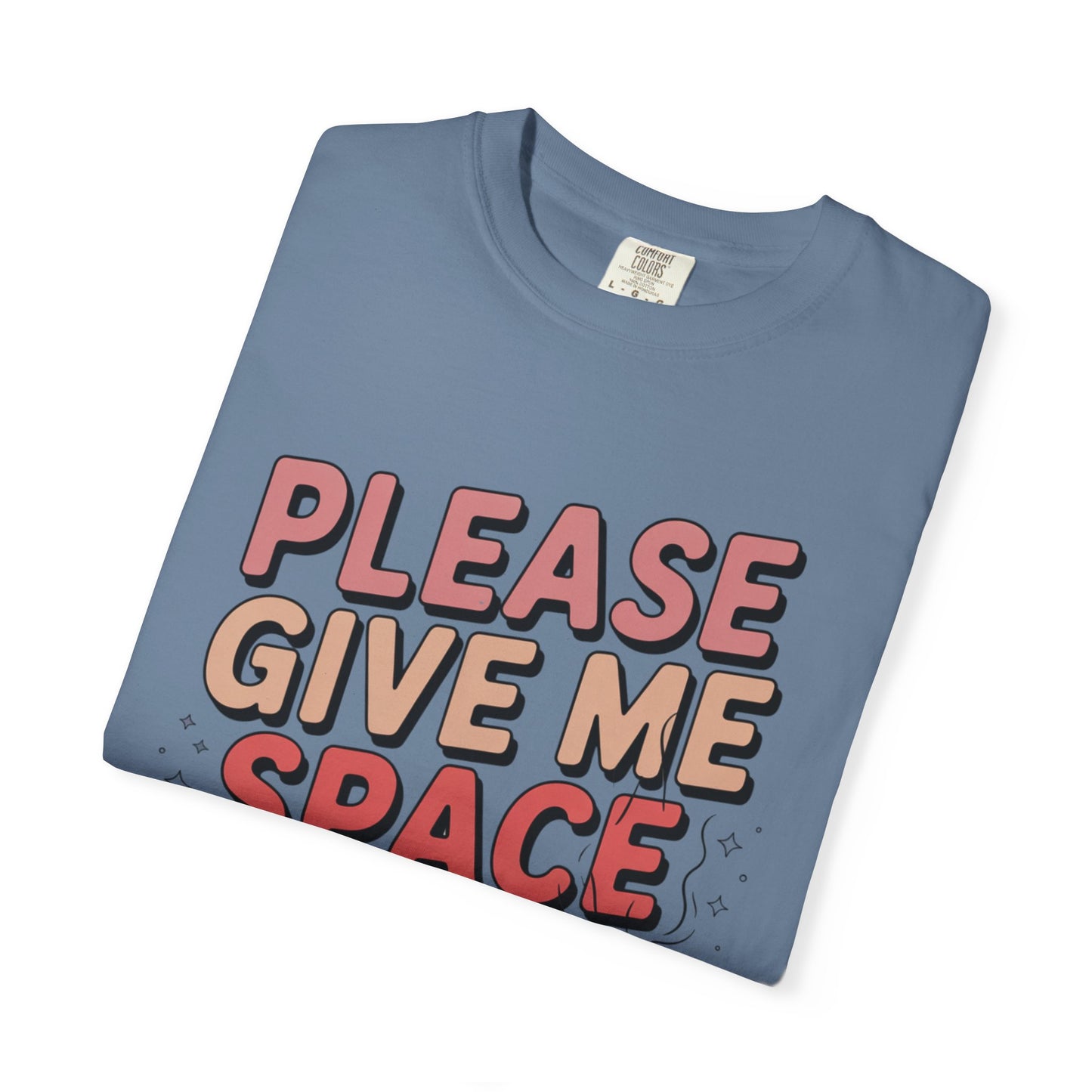 Please Give Me Space T-shirt