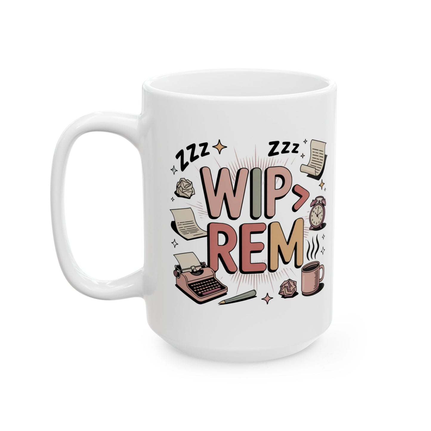 WIP > REM Writer's Ceramic Mug 11oz & 15oz