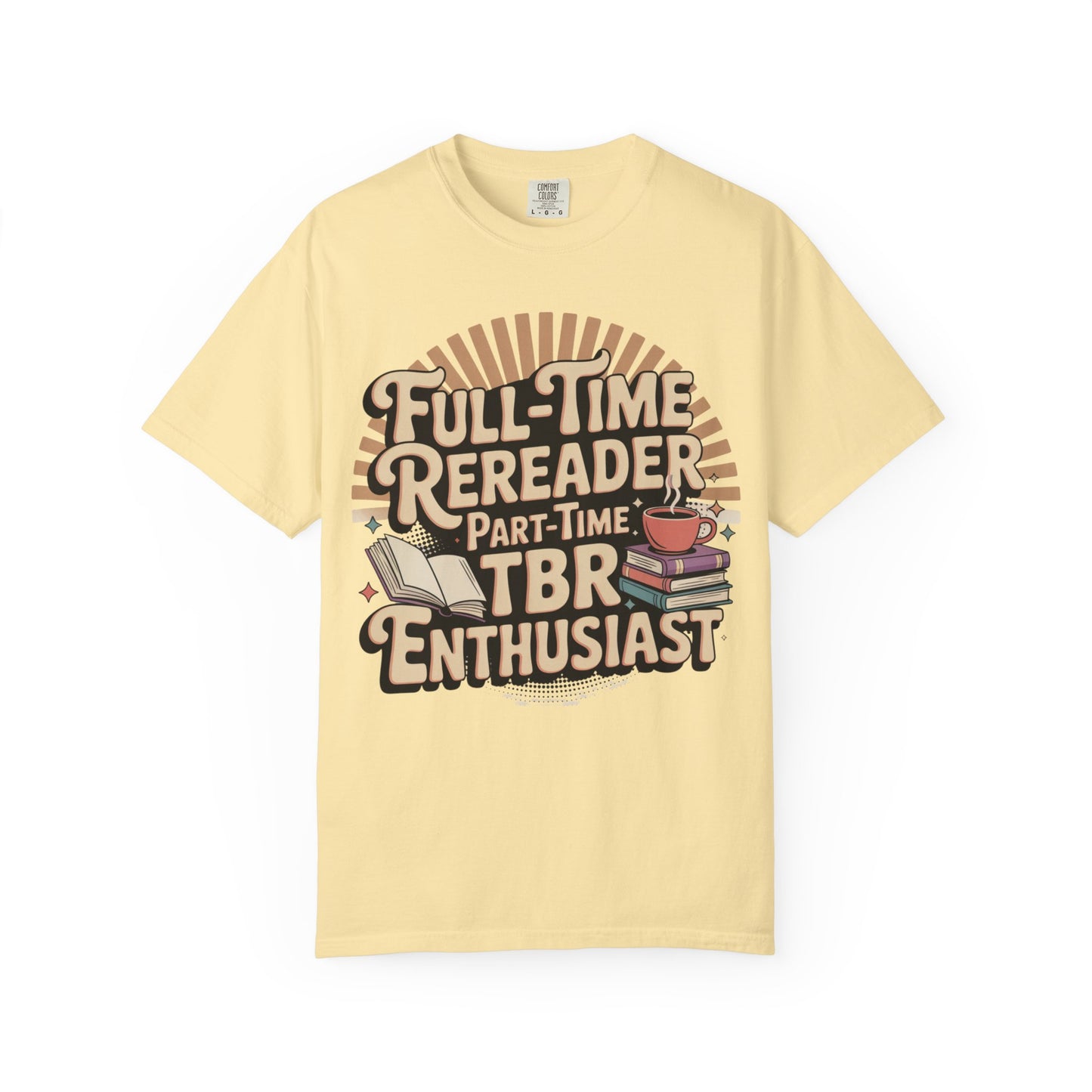 Full-Time Rereader, Part-Time TBR Enthusiast T-shirt