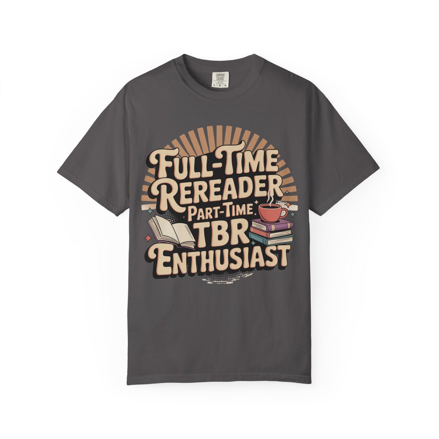 Full-Time Rereader, Part-Time TBR Enthusiast T-shirt