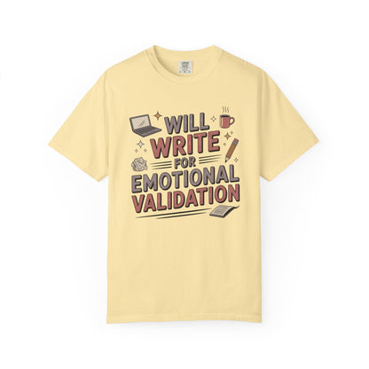 Will Write for Emotional Validation T-shirt