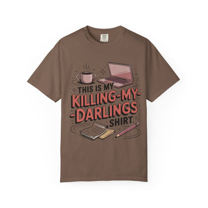 This is My Killing-My-Darlings Shirt T-shirt