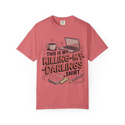 This is My Killing-My-Darlings Shirt T-shirt