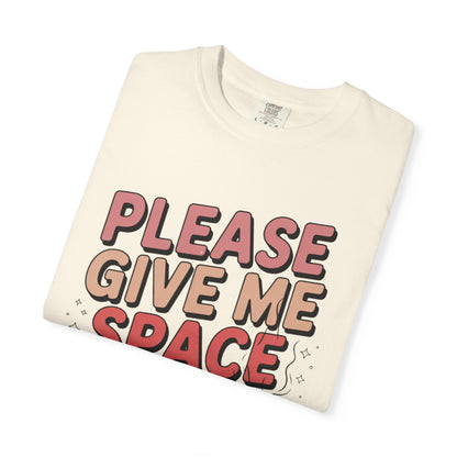 Please Give Me Space T-shirt