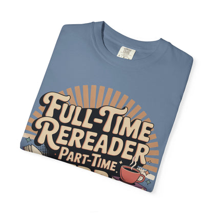 Full-Time Rereader, Part-Time TBR Enthusiast T-shirt