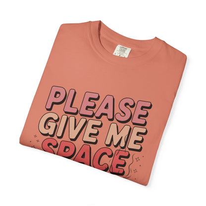 Please Give Me Space T-shirt