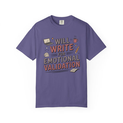 Will Write for Emotional Validation T-shirt