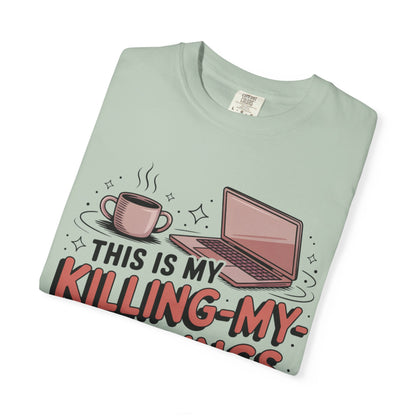 This is My Killing-My-Darlings Shirt T-shirt