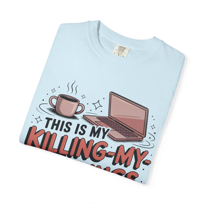 This is My Killing-My-Darlings Shirt T-shirt