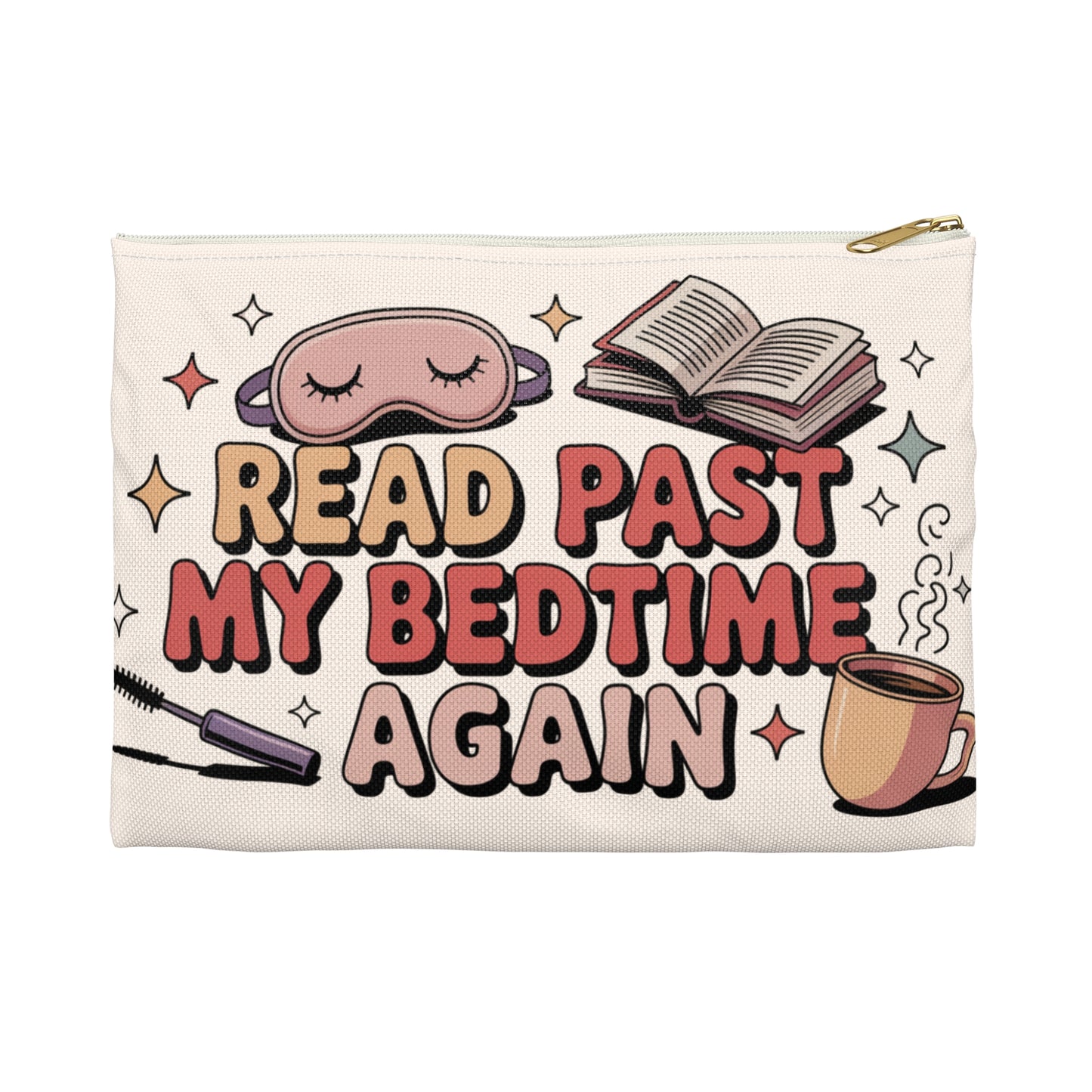 Read Past My Bedtime Again Makeup Bag, Accessory Pouch