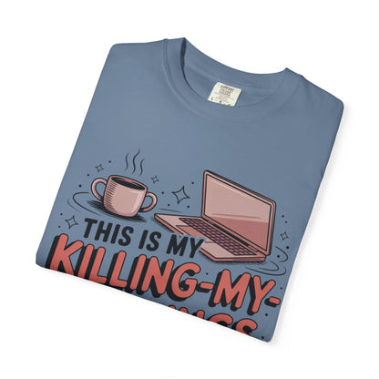 This is My Killing-My-Darlings Shirt T-shirt