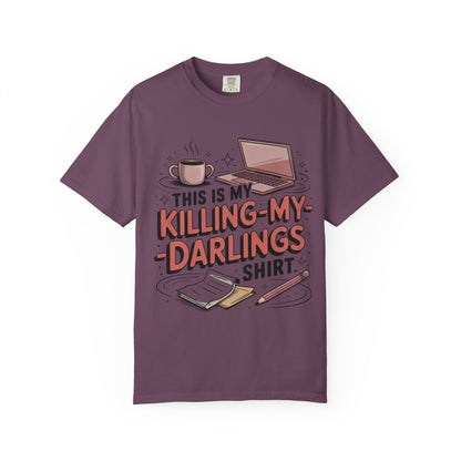 This is My Killing-My-Darlings Shirt T-shirt