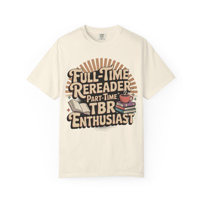 Full-Time Rereader, Part-Time TBR Enthusiast T-shirt