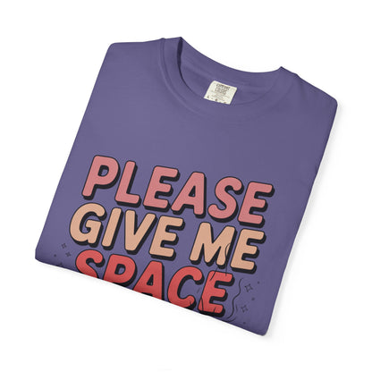 Please Give Me Space T-shirt