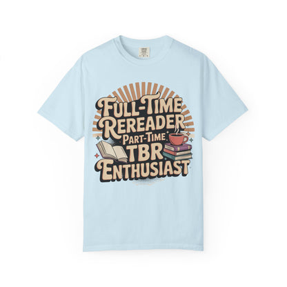 Full-Time Rereader, Part-Time TBR Enthusiast T-shirt