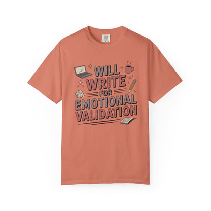Will Write for Emotional Validation T-shirt