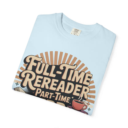 Full-Time Rereader, Part-Time TBR Enthusiast T-shirt
