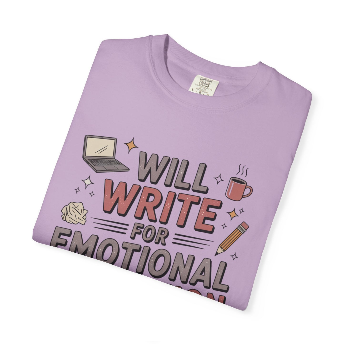 Will Write for Emotional Validation T-shirt