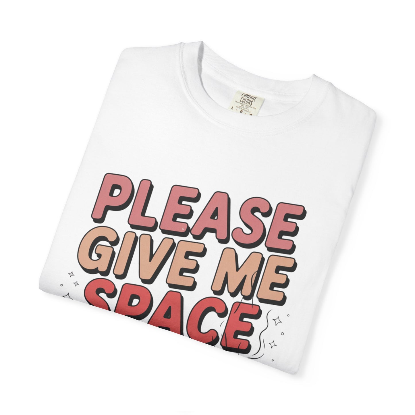 Please Give Me Space T-shirt