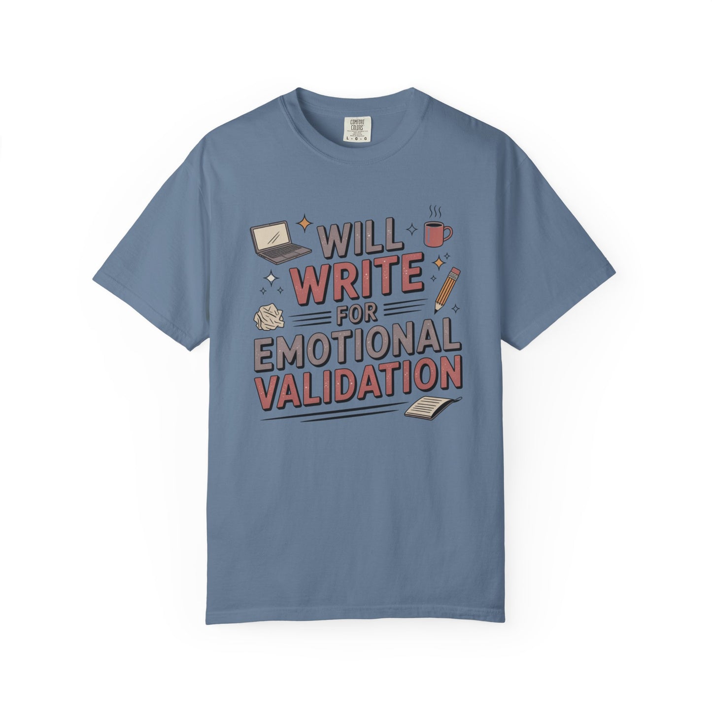 Will Write for Emotional Validation T-shirt