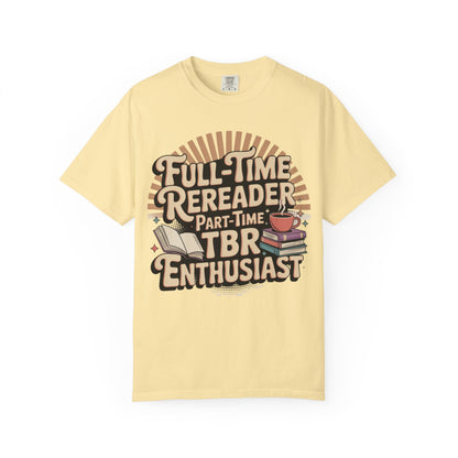 Full-Time Rereader, Part-Time TBR Enthusiast T-shirt
