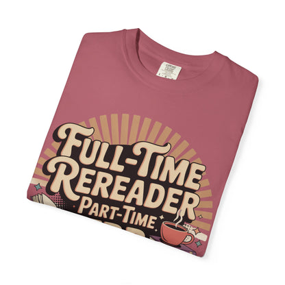 Full-Time Rereader, Part-Time TBR Enthusiast T-shirt