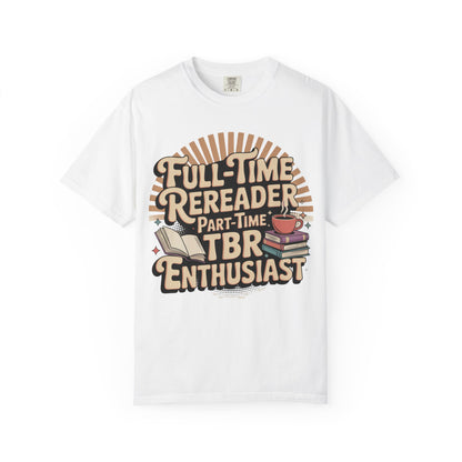 Full-Time Rereader, Part-Time TBR Enthusiast T-shirt