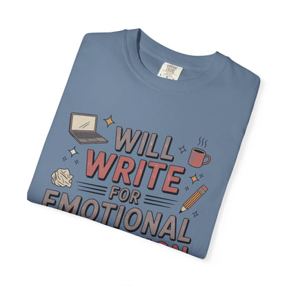 Will Write for Emotional Validation T-shirt