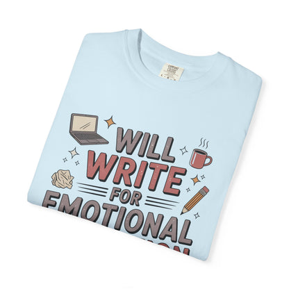 Will Write for Emotional Validation T-shirt