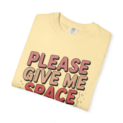 Please Give Me Space T-shirt