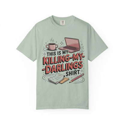 This is My Killing-My-Darlings Shirt T-shirt