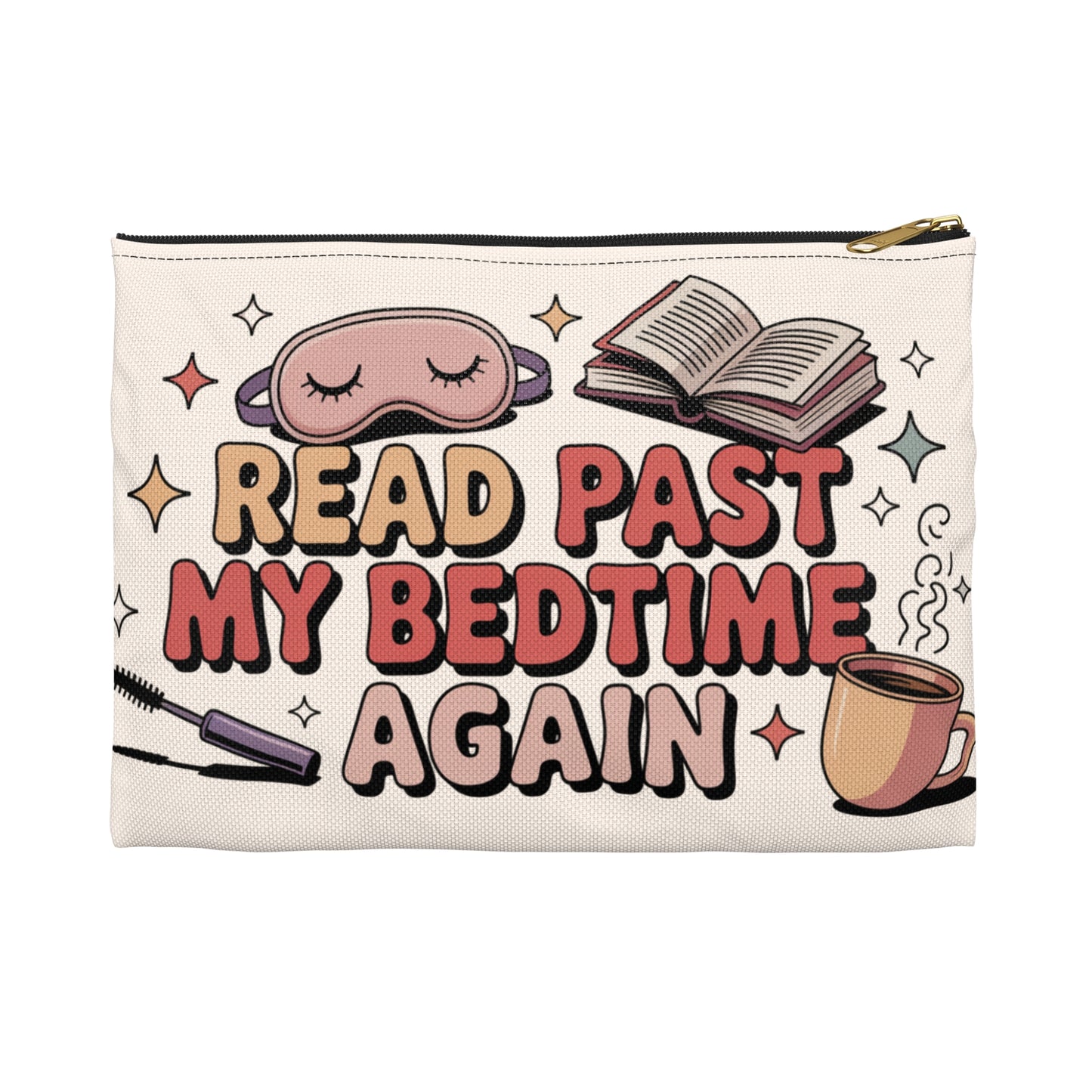 Read Past My Bedtime Again Makeup Bag, Accessory Pouch