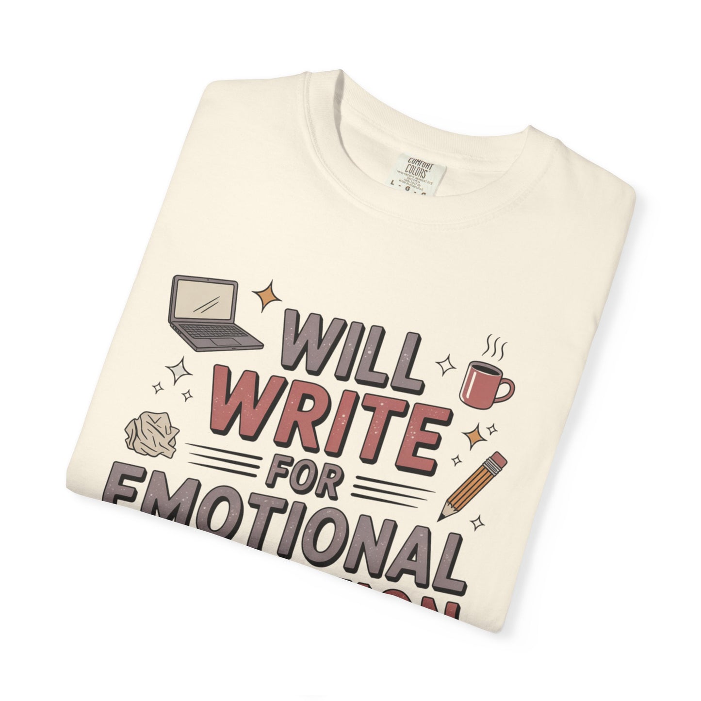 Will Write for Emotional Validation T-shirt