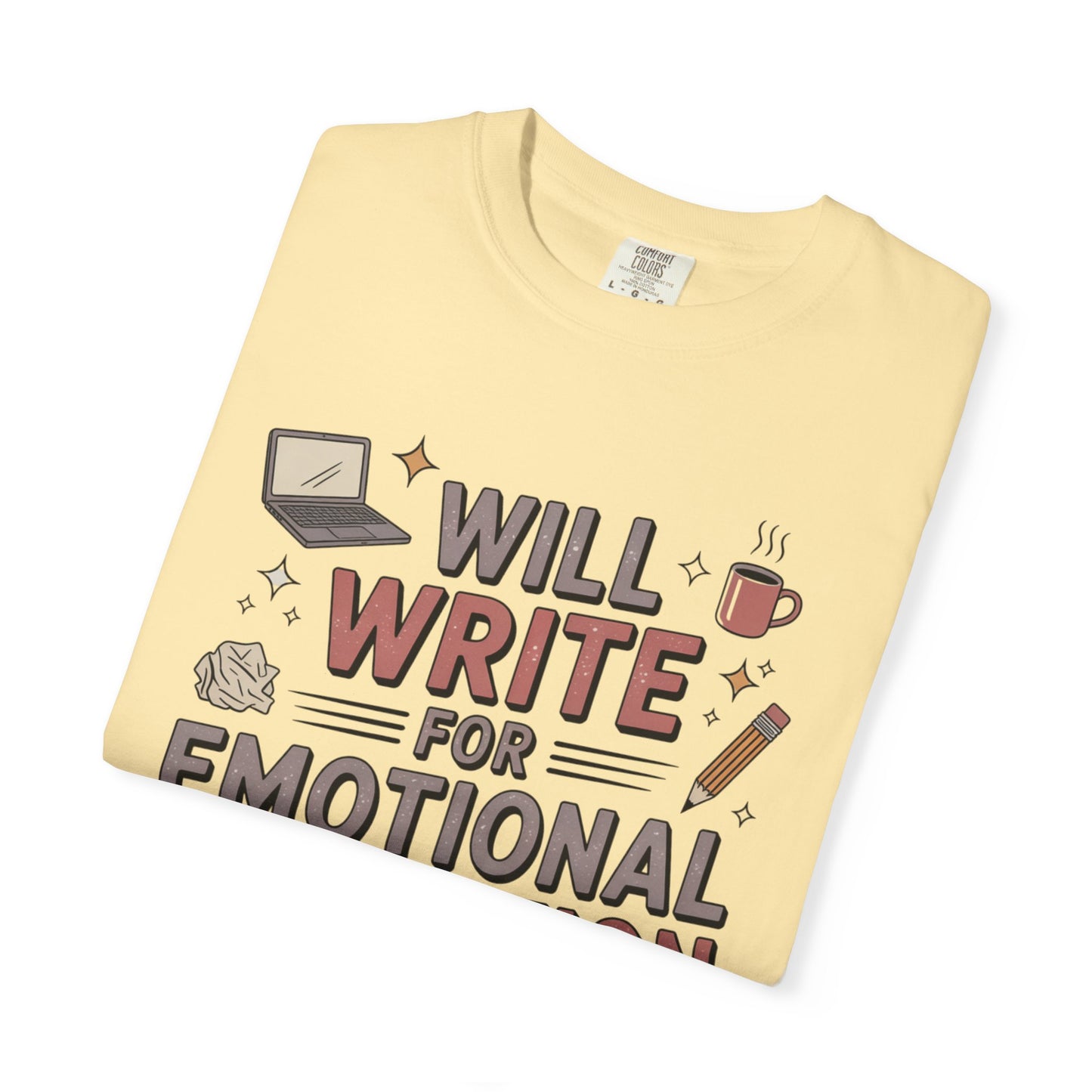 Will Write for Emotional Validation T-shirt
