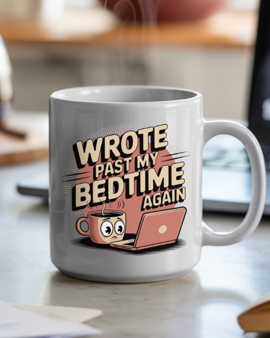 Wrote Past My Bedtime Again Mug